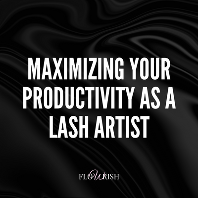 Maximizing Your Productivity As A Lash Artist
