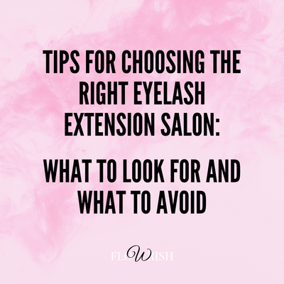 Tips for Choosing the Right Eyelash Extension Salon