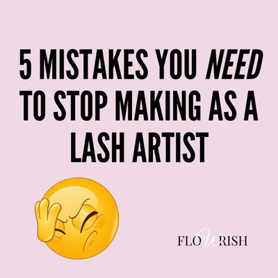 5 Mistakes You Need To Stop Making As A Lash Artist
