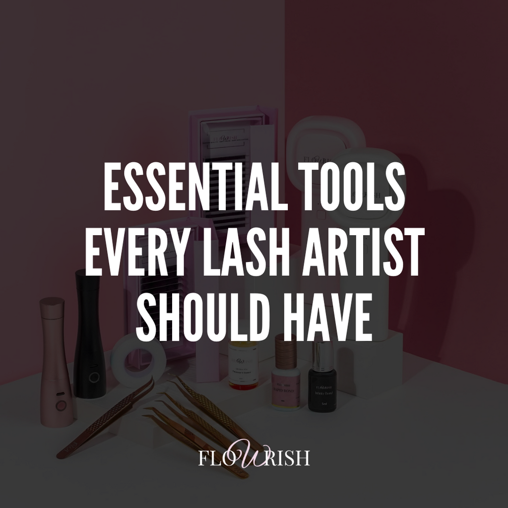 Essential Tools Every Lash Artist Should Have