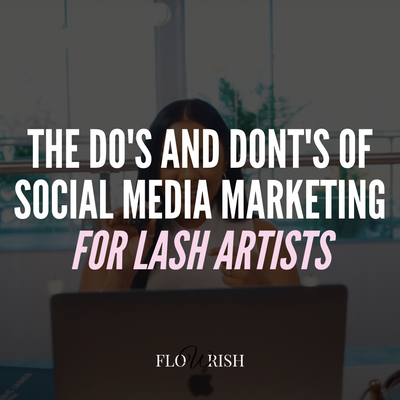 The Do's And Dont's Of Social Media Marketing For Lash Artists