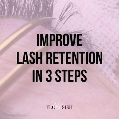 Improve Lash Retention In 3 Steps